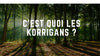 C’est quoi les Korrigans ?